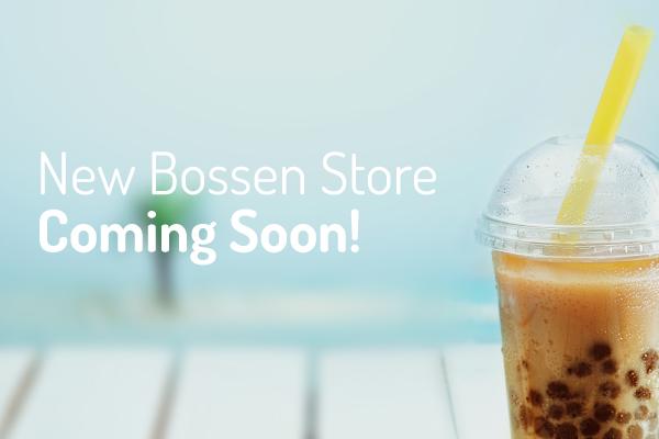 New Bossen Store Coming Soon!