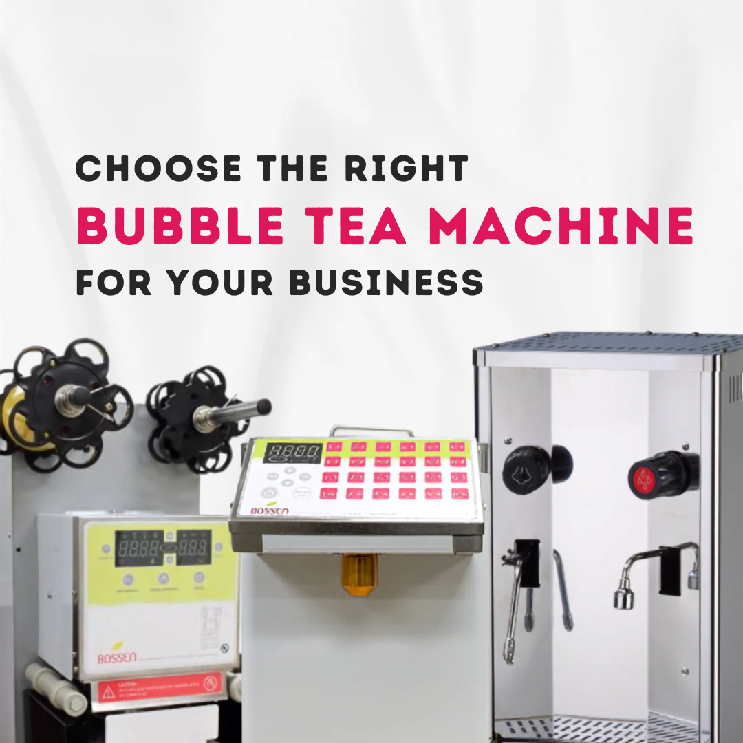 Choose the Right Bubble Tea Machine For your Business