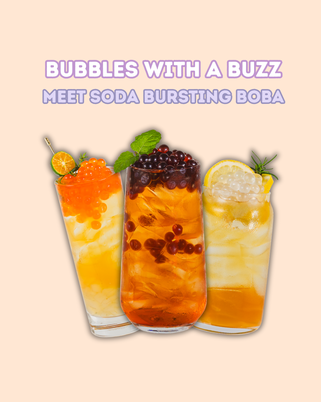 Bubbles with a Buzz. Meet Soda Bursting Boba